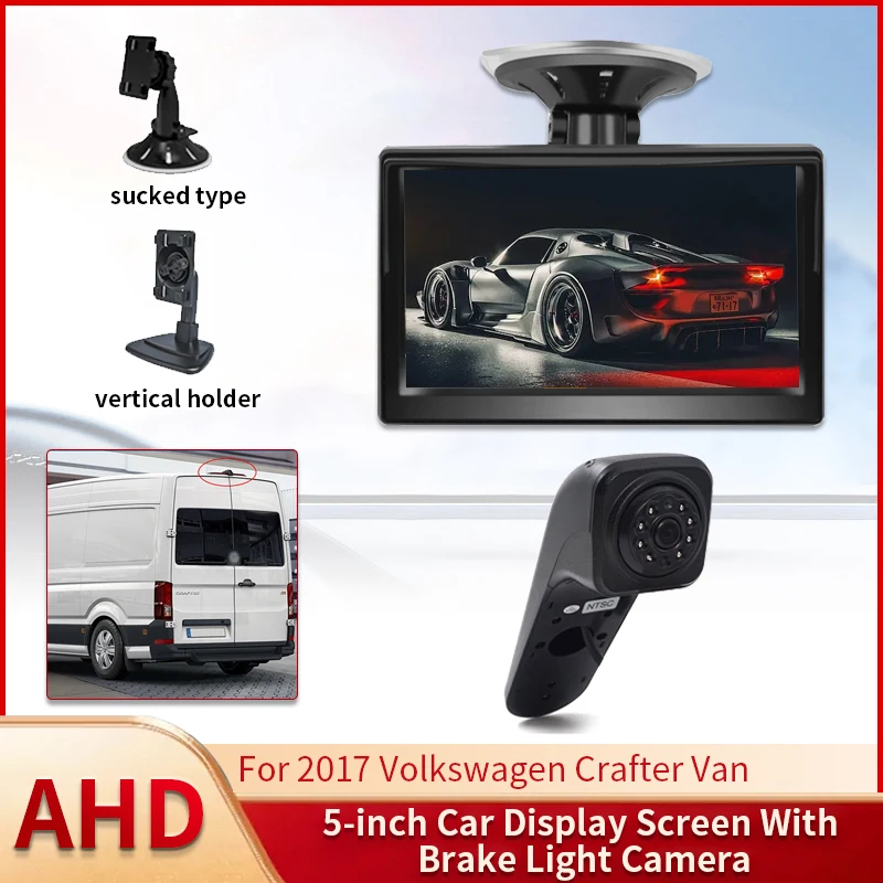 AHD 5 Inch Mașină Ecran Cu ventuza si a Suportului Cu Lumina de Frână Camera Pentru Volkswagen Crafter Duba 2017